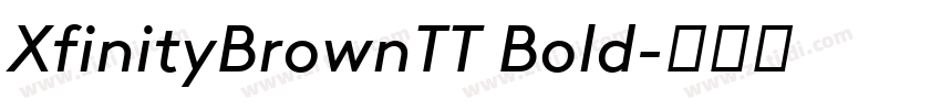 XfinityBrownTT Bold字体转换 XfinityBrownTT Bold字体转换